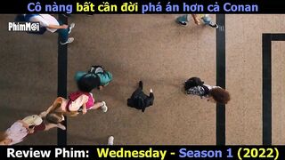 [Review Phim] Wednesday Full 1 - 8 | Cô Học Sinh Lập Dị Khiến Tất Cả Trường Học Khóc Thét