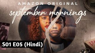 September Mornings 2021 Hindi S01 E05 Thats Right Baby Enjoy