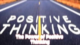 The Power of Positive Thinking