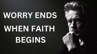 The Power Of Faith How It Instantly Ends Worry Forever!