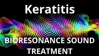 Keratitis_Sound therapy session_Sounds of nature