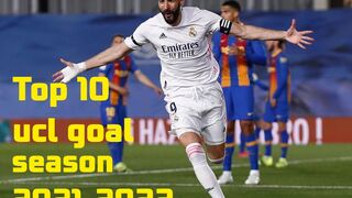 Top 10 ucl goal season 2021-2022