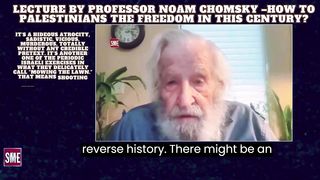 Lecture by Professor Noam Chomsky –how to Palestinians the freedom in this century?
