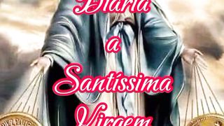 Consagração Diária a Santíssima Virgem Maria. 19