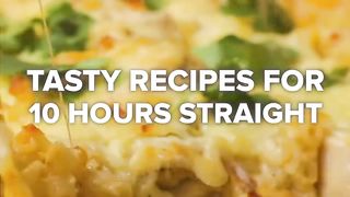 10 Hours Of Tasty Recipes! • Tasty Recipes