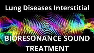 Lung Diseases Interstitial_Sound therapy session_Sounds of nature