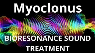 Myoclonus_Sound therapy session_Sounds of nature