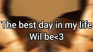 The best day in my life will be ❣????