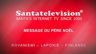 Message du Père Noël aux enfants Laponie Finlande Rovaniemi Papa Noël Pôle Nord Santa Claus PNP.