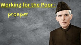 Quote - Quaid-e-Azam Muhammad Ali Jinnah about Working for the Poor