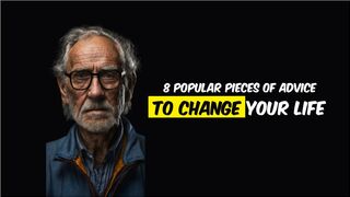 8 popular pieces of advice to change your life