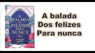 A balada dos felizes para nunca - parte 1