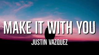 Make It With You - Cover by Justin Vazquez (Lyrics)