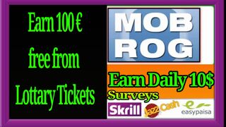 Earn Money By doing Surveys and Earn 100 € Euros by Lottary Tickets from Mobrog website at home