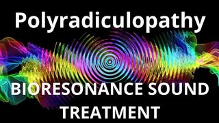 Polyradiculopathy_Sound therapy session_Sounds of nature