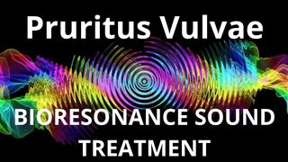 Pruritus Vulvae_Sound therapy session_Sounds of nature