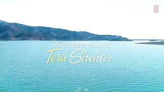 Tera_Shehar_Video___Himansh_Kohli,_Pia_B___Amaal_Mallik___Mohd._Kalam___Manoj_Muntashir___Shabby(360p).