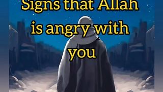SIGNS THAT ALLAH IS ANGRY WITH YOU