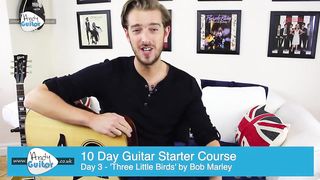 Guitar Lesson 3 - 'Three Little Birds' Guitar Tutorial [10 Day Guitar Starter Course]