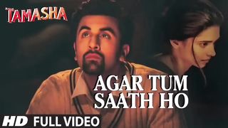 AGAR TUM ???? SAATH HO' Full VIDEO Song |Tamasha |Ranbir Kapoor, Deepika Padukone|T-Series