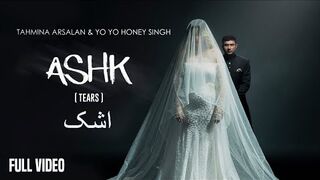 ASHK _ Yo Yo Honey Singh _ Tahmina Arsalan _ Full Video.