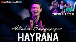 Алишер Байниязов - Хайрана | Alisher Bayniyazov - Hayrana (Official Clip)