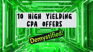 Transform Your Finances: 10 High Yielding CPA Offers Demystified!