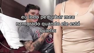 Eu indo perturbar meu namorado quando ele está quieto ????