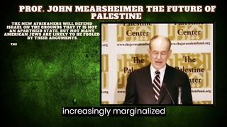 Prof John Mearsheimer The Future of Palestine: Righteous Jews vs the New Afrikaners