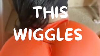 WATCH IT WIGGLE PART 2