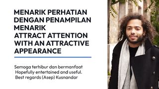 ATTRACT ATTENTION WITH AN ATTRACTIVE APPEARANCE