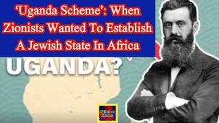 ‘Uganda Scheme’: When Zionists wanted to establish a Jewish state in Africa