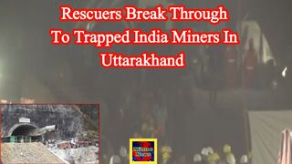 Rescuers break through to trapped India miners in Uttarakhand
