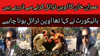 They are afraid of open trial of Imran Khan...