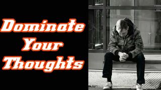 Motivational Speech - Dominate Your Thoughts