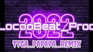 DJ Tyga_Papapa_Remix_By_Locoo Beatz