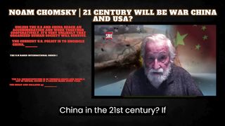 Noam Chomsky | 21 Century will be war CHINA and U.S.A ?