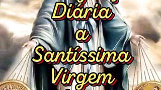 Consagração Diária a Santíssima Virgem Maria. 26