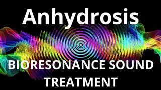 Anhydrosis_Sound therapy session_Sounds of nature