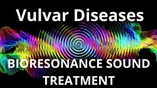Vulvar Diseases_Sound therapy session_Sounds of nature