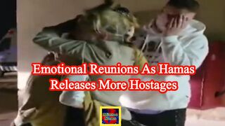 Emotional reunions as Hamas releases more hostages