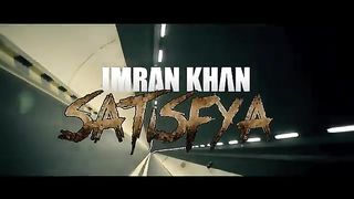 Satisfya song by Imran khan