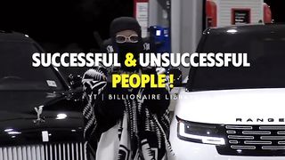 SUCCESSFUL & UNSUCCESSFUL PEOPLE!