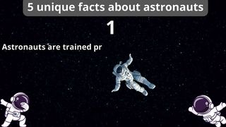 5 Unique Facts about astronaut