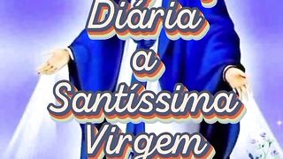Consagração Diária a Santíssima Virgem Maria. 28