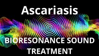 Ascariasis_Sound therapy session_Sounds of nature