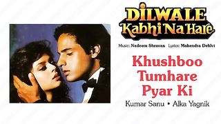 Khushboo_Tumhare_Pyar_Ki_Best_Audio_Song_-_Dilwale_Kabhi_Na_Hare_Kumar_Sanu_Alka_Yagnik(360p).