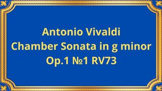 Antonio Vivaldi Chamber Sonata in g minor Op.1 №1 RV73
