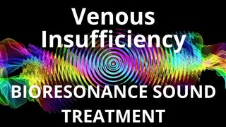 Venous Insufficiency_Session of resonance therapy_BIORESONANCE SOUND THERAPY