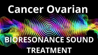 Cancer Ovarian_Sound therapy session_Sounds of nature
